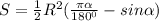 S=\frac{1}{2} R^{2}(\frac{\pi \alpha }{180^{0}} -sin\alpha)