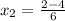 x_{2} = \frac{2 - 4}{6}