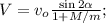 V = v_o \frac{ \sin{ 2 \alpha } }{1+M/m} ;