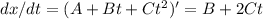 dx/dt=(A+Bt+Ct^2)'=B+2Ct