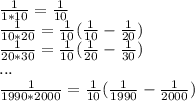 \frac{1}{1*10} = \frac{1}{10} \\ \frac{1}{10*20} = \frac{1}{10} (\frac{1}{10} - \frac{1}{20}) \\ \frac{1}{20*30} = \frac{1}{10} (\frac{1}{20} - \frac{1}{30}) \\ ... \\ \frac{1}{1990*2000} = \frac{1}{10}(\frac{1}{1990} - \frac{1}{2000})