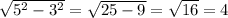 \sqrt{5^2-3^2} = \sqrt{25-9} = \sqrt{16} =4