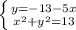 \left \{ {{y=-13-5x} \atop {x^2+y^2=13}} \right.