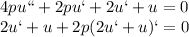 4pu``+2pu`+2u`+u = 0\\&#10;2u`+u + 2p(2u`+u)` = 0