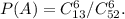 P(A)=C_{13}^6/C_{52}^6.