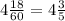 4\frac{18}{60}= 4\frac{3}{5}