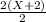 \frac{2(X+2)}{2}