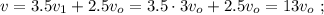 v = 3.5 v_1 + 2.5 v_o = 3.5 \cdot 3 v_o + 2.5 v_o = 13 v_o \ ;