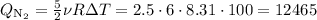 Q_{\text{N}_2} = \frac{5}{2}\nu R \Delta T = 2.5\cdot 6\cdot8.31\cdot100 = 12465