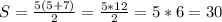 S= \frac{5(5+7)}{2} = \frac{5*12}{2} =5*6=30