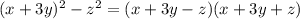 (x+3y)^2-z^2 =(x+3y-z)(x+3y+z)