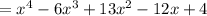 = x^4-6x^3+13x^2-12x+4