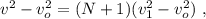 v^2 - v_o^2 = (N+1) ( v_1^2 - v_o^2 ) \ ,