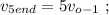 v_{5end} = 5 v_{o-1} \ ;