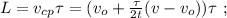 L = v_{cp} \tau = ( v_o + \frac{ \tau }{ 2t } ( v - v_o ) ) \tau \ ;