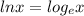 ln x=log_e x