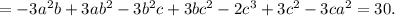 =-3a^2b+3ab^2-3b^2c+3bc^2-2c^3+3c^2-3ca^2=30.&#10;