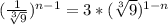 ( \frac{1}{ \sqrt[3]{9} }) ^{n-1}=3*( \sqrt[3]{9} )^{1-n}