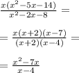 \frac{x(x^2-5x-14)}{x^2-2x-8}= \\ \\ = \frac{x(x+2)(x-7)}{(x+2)(x-4)}= \\ \\ = \frac{x^2-7x}{x-4}