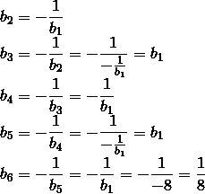 Последовательность задана условием b1=-8, bn+1=-1/bn. найдите b6