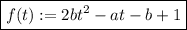 \boxed{f(t):=2bt^2-at-b+1}