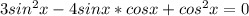 3sin^{2}x-4sinx*cosx+cos^{2}x=0