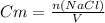 Cm = \frac{n(NaCl)}{V}