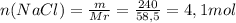 n(NaCl) = \frac{m}{Mr} = \frac{240}{58,5} = 4,1 mol