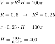 V=\pi R^2H=100\pi \\\\R=0,5\; \; \to \; \; R^2=0,25\\\\\pi \cdot 0,25\cdot H=100\pi \\\\H=\frac{100\pi}{0,25\pi }=400