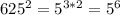 625^{2}=5^{3*2}=5^{6}