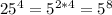 25^{4}=5^{2*4}=5^{8}