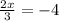 \frac{2x}{3} =-4