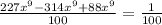 \frac{227x^9-314x^9+88x^9}{100} = \frac{1}{100}