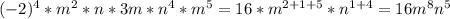 (-2)^4*m^2*n*3m*n^4*m^5=16* m^{2+1+5} * n^{1+4} =16m^8n^5