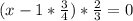 (x-1 * \frac{3}{4} )* \frac{2}{3} = 0&#10;