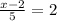 \frac{x-2}{5} = 2