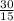 \frac{30}{15}