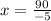 &#10;x = \frac{90}{-5}