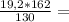 \frac{19,2*162}{130} =