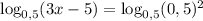 \log_{0,5}(3x-5)=\log_{0,5}(0,5)^{2} &#10;