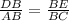 \frac{DB}{AB}= \frac{BE}{BC}