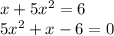 x+5x^2=6\\ 5x^2+x-6=0