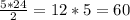 \frac{5*24}{2} = 12 * 5 = 60