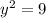 y^{2}=9