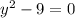 y^{2}-9=0