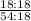 \frac{18 : 18}{54 : 18}