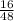 \frac{16}{48}