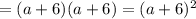 =(a+6)(a+6)= (a+6)^{2}