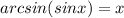 arcsin(sinx)=x