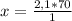 x = \frac{2,1*70}{1}